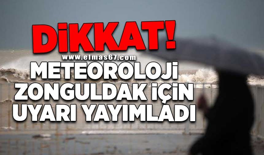 Dikkat! Meteoroloji Zonguldak için uyarı yayımladı