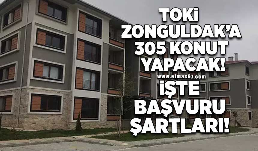 TOKİ Zonguldak’a 305 konut yapacak... İşte başvuru şartları!