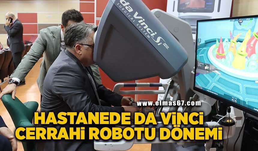 Hastanede “Da Vinci Cerrahi Robotu” dönemi