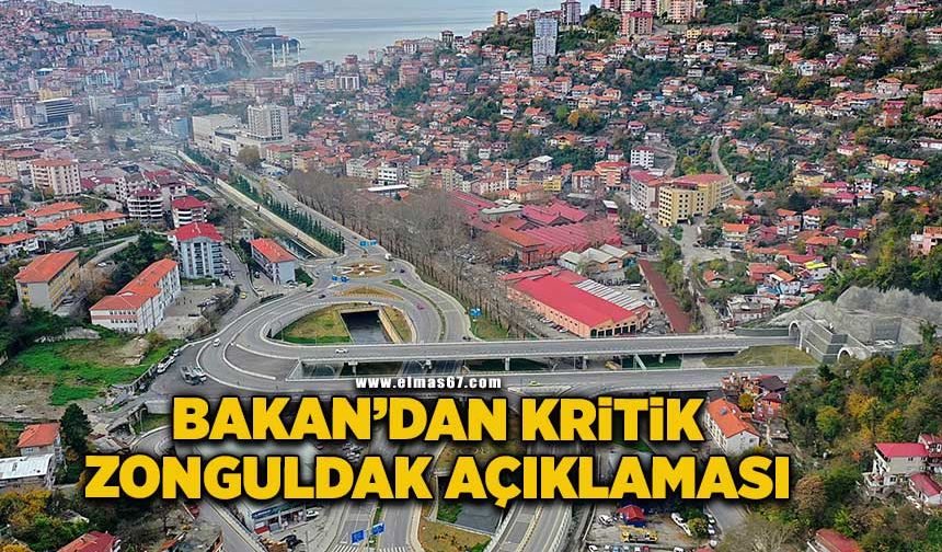 Bakan’dan, çok önemli Zonguldak açıklaması