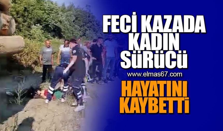 Kadın sürücü hayatını kaybetti!