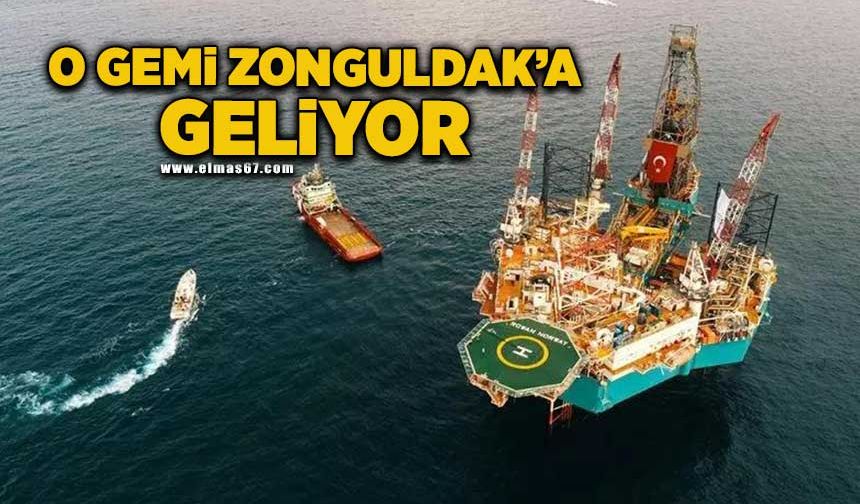 O gemi Zonguldak’a geliyor!
