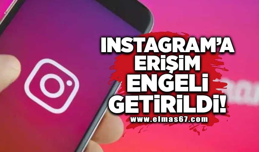 Instagram'a erişim engeli getirildi