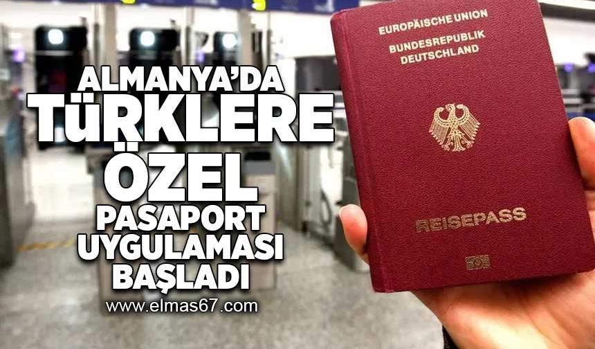 Almanya'da Türklere özel pasaport uygulaması başladı!