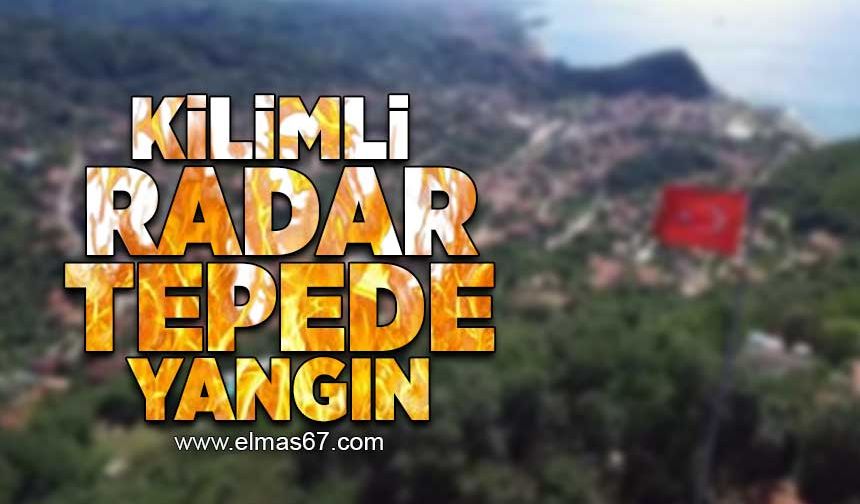 Kilimli radar tepede yangın!