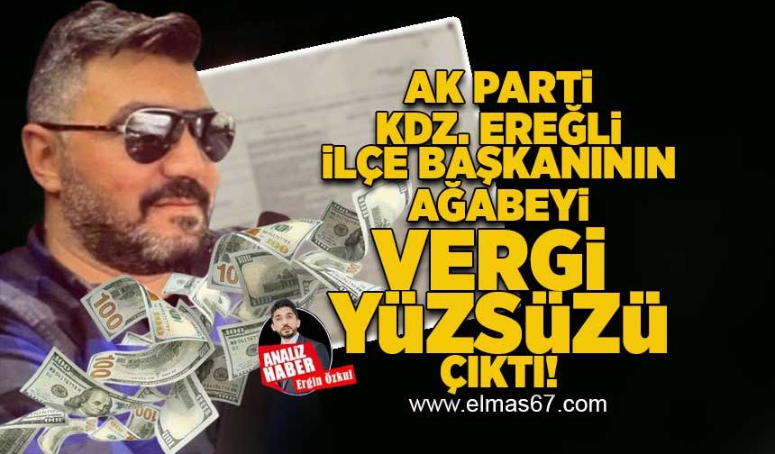 Kdz. Ereğli İlçe Başkanının ağabeyi vergi yüzsüzü çıktı!