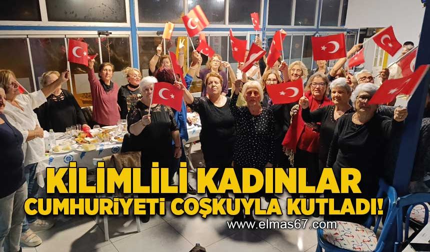 Kilimlili kadınlar Cumhuriyeti coşkuyla kutladı!