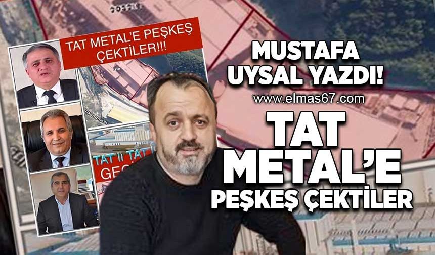 Tat Metal'e peşkeş çektiler!