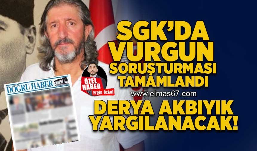 Derya Akbıyık SGK'da vurgun iddiası ile hakim karşısına çıkacak!