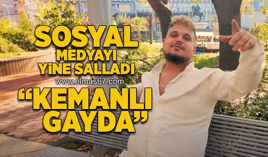 "Kemanlı Gayda" sosyal medyayı salladı!