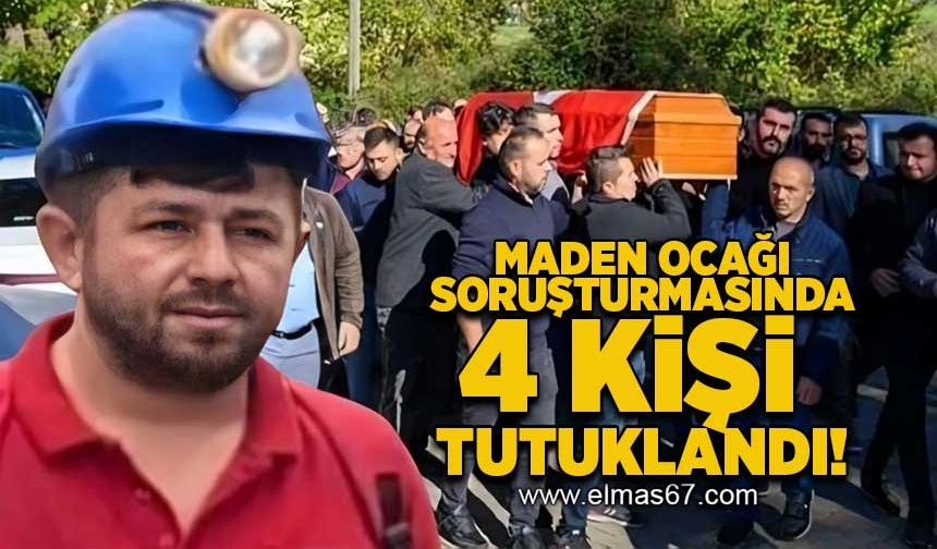 Maden Ocağı soruşturmasında 4 kişi tutuklandı!