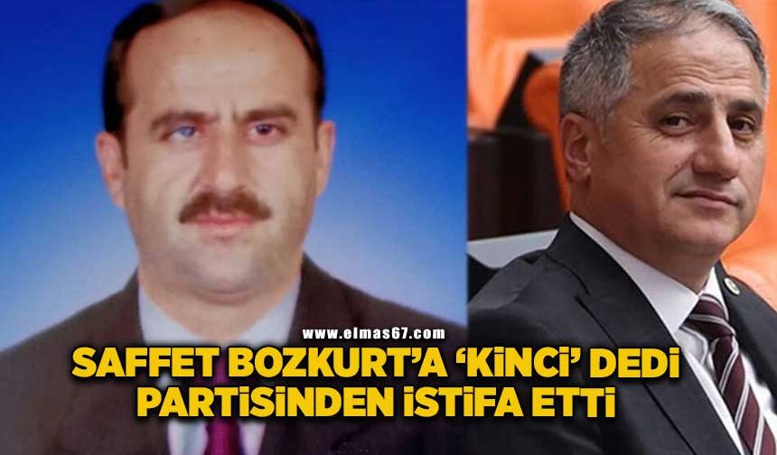 Saffet Bozkurt’a ‘kinci’ dedi, partisinden istifa etti