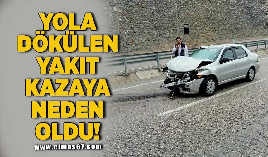 YOLA DÖKÜLEN YAKIT KAZAYA NEDEN OLDU!