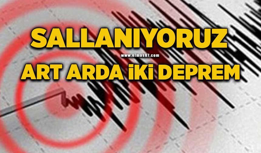 Sallanıyoruz: Art arda iki deprem