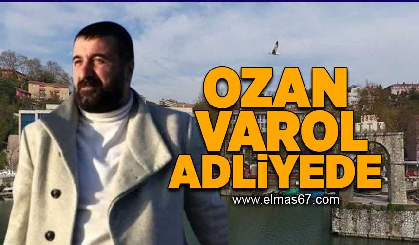 Ozan Varol Adliyede