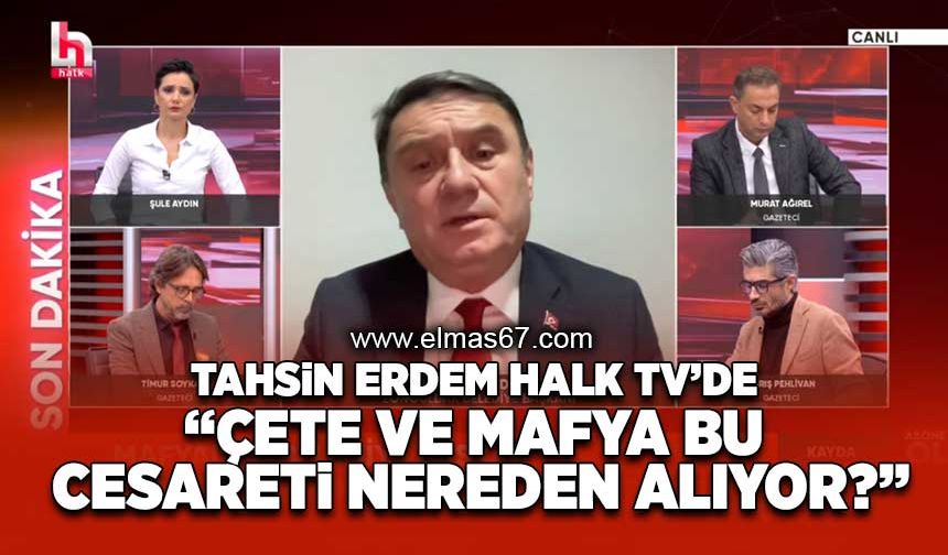 "Çete ve mafya bu cesareti kimden alıyor?"