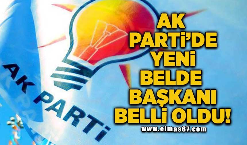 Ak Parti'de yeni belde başkanı belli oldu!