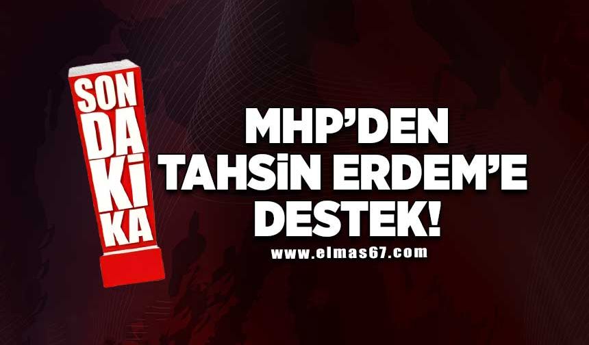 MHP'den Tahsin Erdem'e destek!