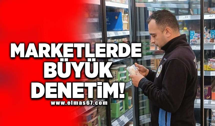 MARKETLERDE BÜYÜK DENETİM!