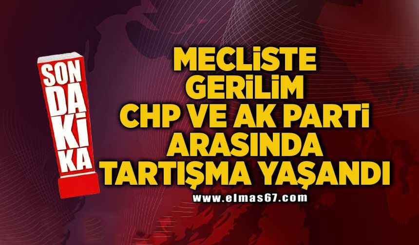 Mecliste Ahmet Özer Gerilimi:CHP ve AK Parti Arasında Tartışma yaşandı