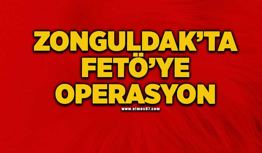 Zonguldak’ta FETÖ'ye operasyon