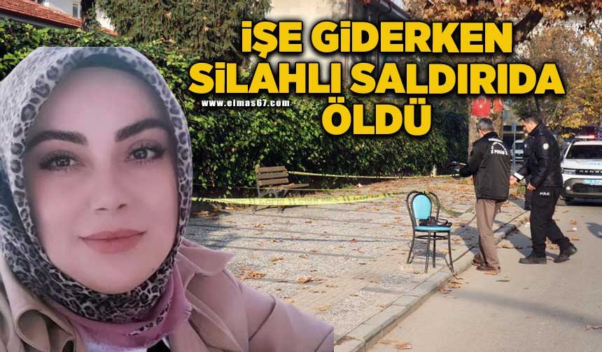 Sokak ortasında silahlı saldırıya uğrayan kadın hayatını kaybetti