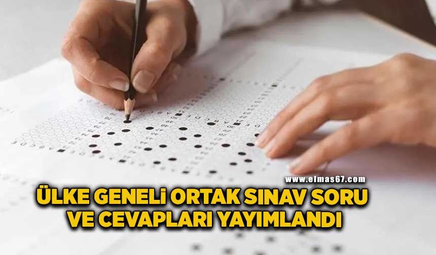 Ülke geneli ortak sınav soru ve cevapları yayımlandı