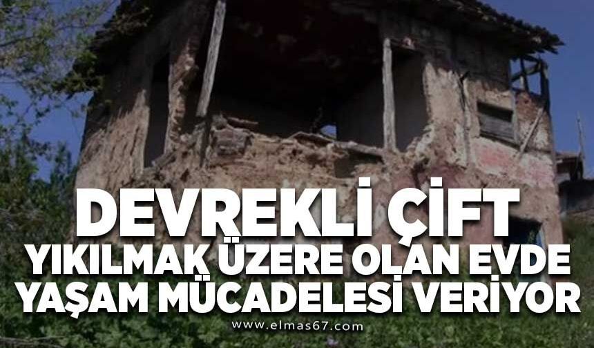 Devrekli çift yıkılmak üzere olan evde hayat mücadelesi veriyor