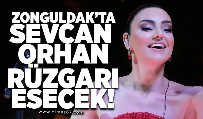 Devrek’te Sevcan Orhan Rüzgarı Esecek!