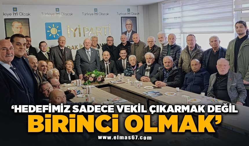"HEDEFİMİZ SADECE VEKİL ÇIKARMAK DEĞİL, BİRİNCİ OLMAK"