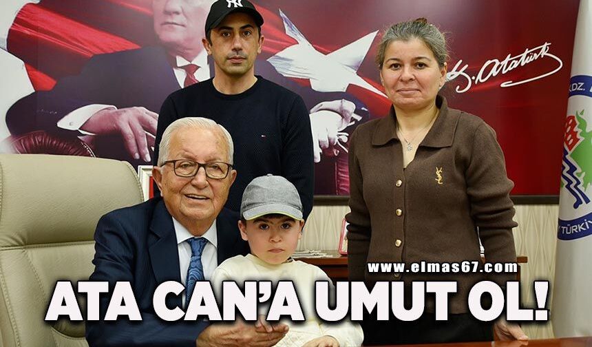 Ata Can’a umut ol!