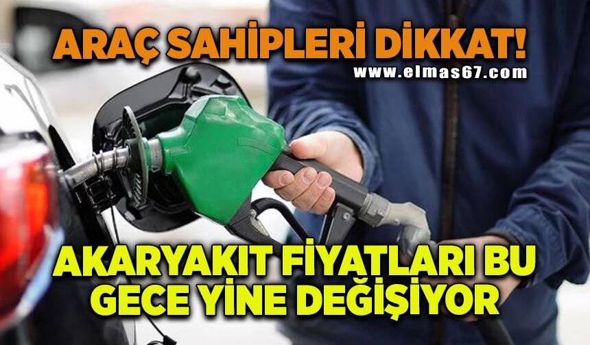 Araç sahipleri dikkat: Akaryakıt fiyatları bu gece yine değişiyor