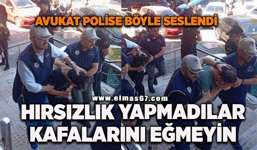 Avukat Polise Böyle Seslendi: "Hırsızlık Yapmadılar, Kafalarını Eğmeyin"