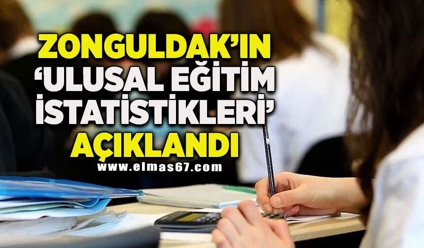 Zonguldak’ın Ulusal Eğitim İstatistikleri açıklandı