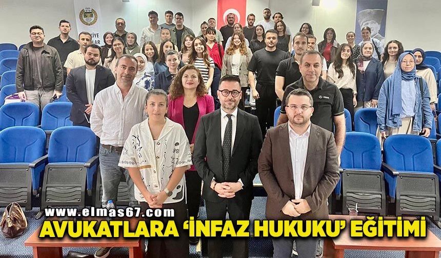 Avukatlara ‘İnfaz Hukuku” eğitimi