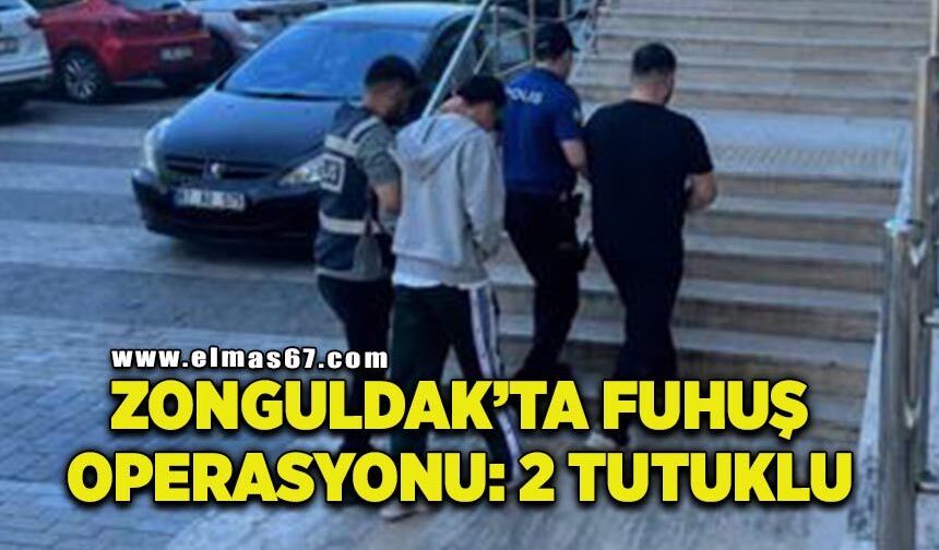 Zonguldak'ta f*huş operasyonu: 2 tutuklu