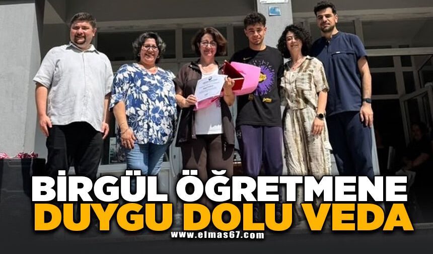 Birgül Öğretmene duygu dolu veda