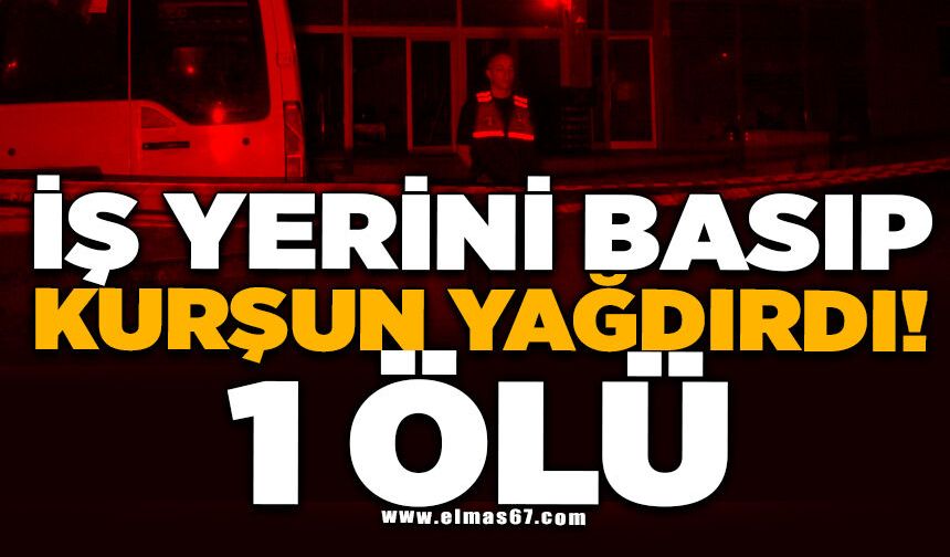 Tartıştığı şahsın çalıştığı iş yerini basıp kurşun yağdırdı: 1 ölü