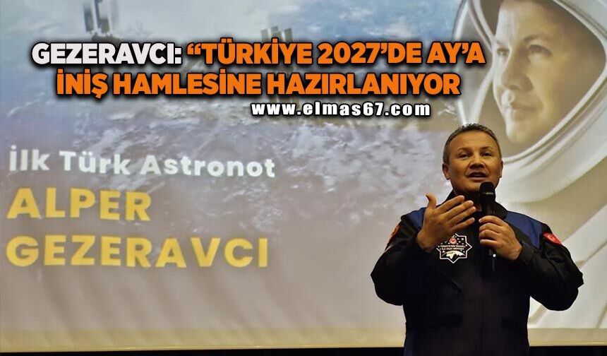 Gezeravcı açıkladı, Türkiye 2027'de Ay'a iniş hamlesine hazırlanıyor