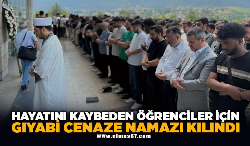 Hayatını kaybeden öğrenciler için gıyabi cenaze namazı kılındı
