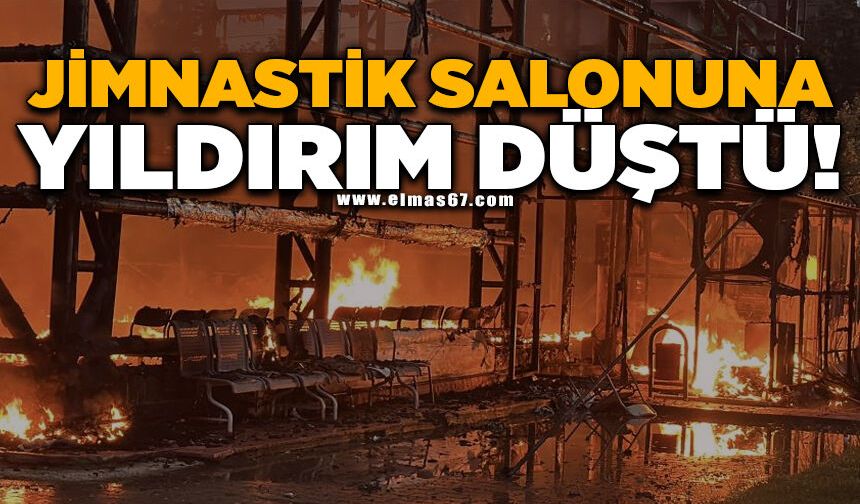 Yıldırımın düştüğü jimnastik salonu alevlere teslim oldu