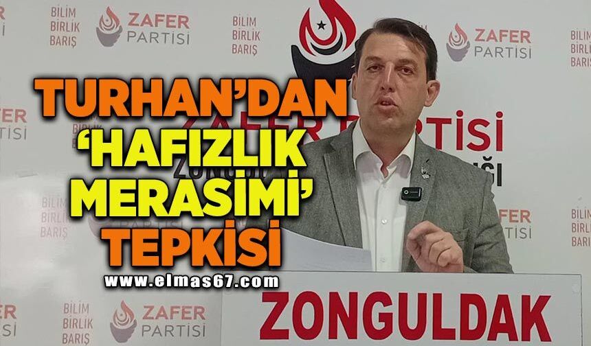 Turhan'dan "Hafızlık Merasimi" Tepkisi: "Kimse arkasını dönemez!"