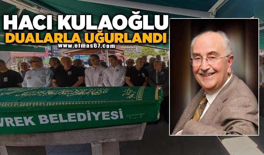 Hacı Kulaoğlu Dualarla Uğurlandı