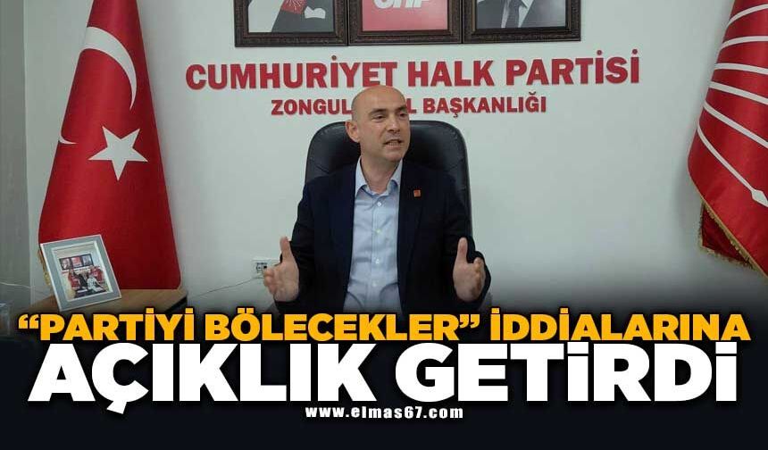 "PARTİYİ BÖLECEKLER" İDDİALARINA AÇIKLIK GETİRDİ!