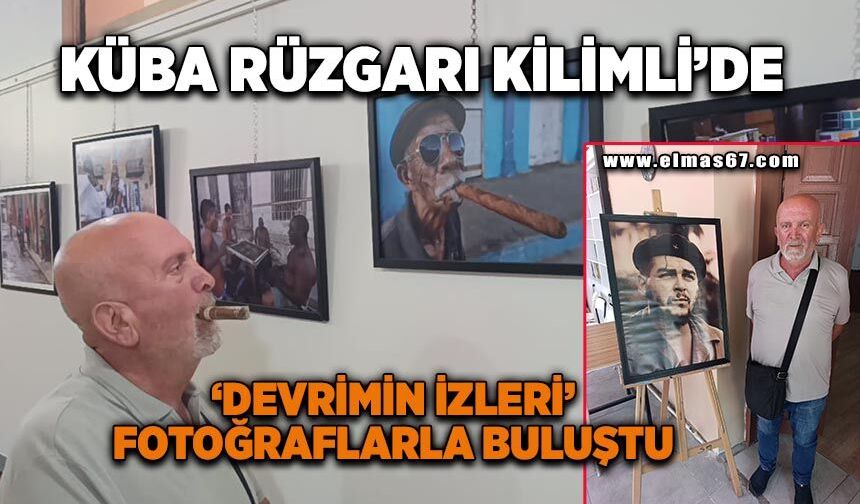 Küba Rüzgarı Kilimli’de! "Devrimin İzleri" fotoğraflarla buluştu