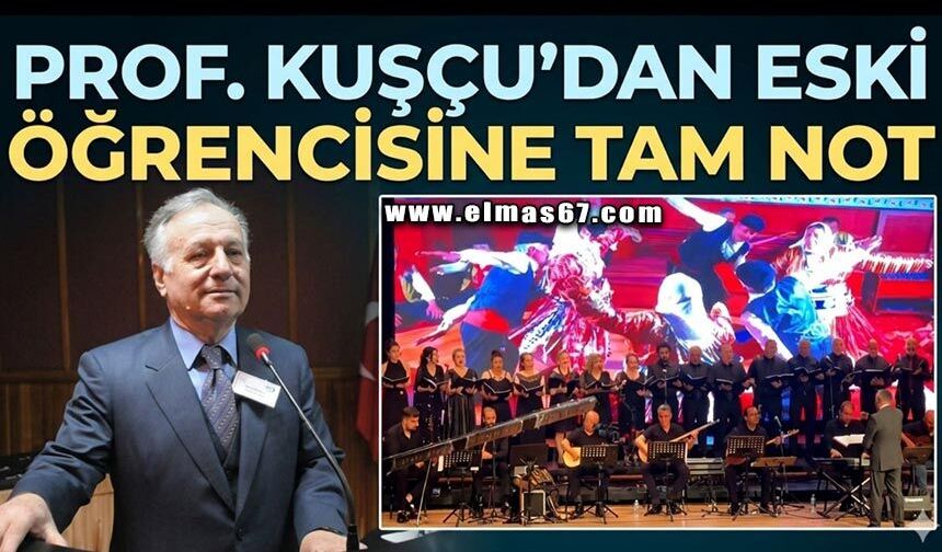 Prof. Kuşçu'dan Eski Öğrencisine Tam Not
