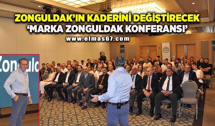 Zonguldak’ın kaderini değiştirecek "Marka Zonguldak Konferansı" gerçekleştirildi
