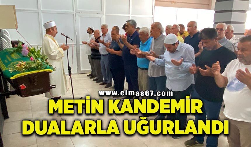 Metin Kandemir dualarla uğurlandı
