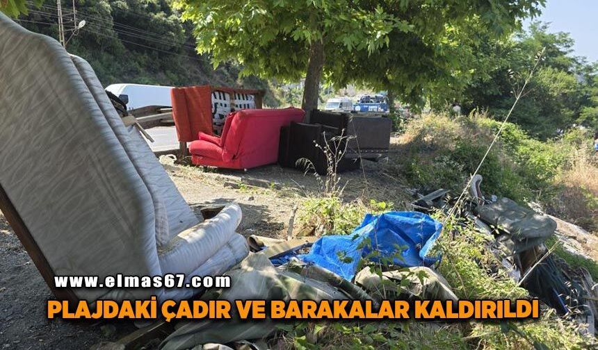 Plajdaki çadır ve barakalar kaldırıldı