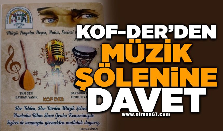 KOF-DER'den müzik şölenine davet